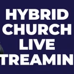 hybrid church live streaming